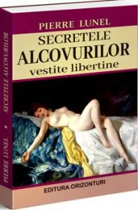 Secretele alcovurilor de Pierre Lunel