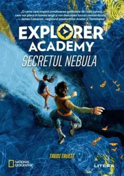 Secretul Nebula. Explorer Academy (Vol.1) de Trudi Trueit
