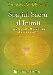 Spatiul sacru al inimii de Drunvalo Melchizedek