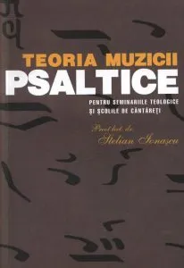 Teoria muzicii psaltice pentru Seminariile teologice si Scolile de cantareti de Ionascu Stelian