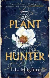 The Plant Hunter de T.L. Mogford