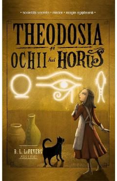 Theodosia si Ochii lui Horus. Seria Theodosia Throckmorton Vol.3