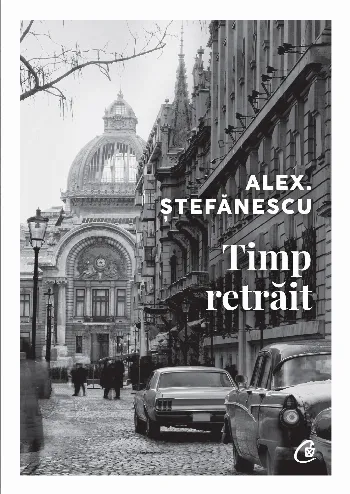 Timp retrăit de Alex Stefanescu