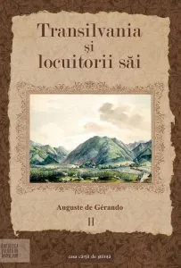 Transilvania şi locuitorii sai - Volumul II de Auguste de Gerando
