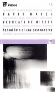 Vegheati de mister. Sensul intr-o lume postmoderna