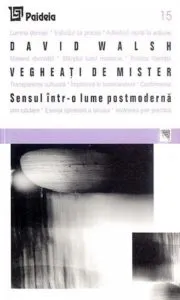 Vegheati de mister. Sensul intr-o lume postmoderna