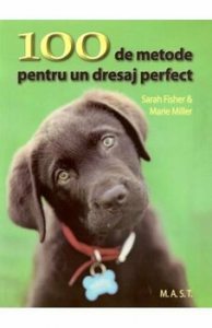 100 de metode pentru dresajul perfect al cainilor