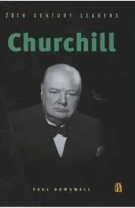 20th Century Leaders: Churchill de Paul Dowswell