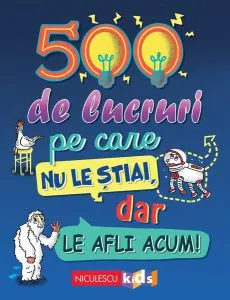 500 de lucruri pe care nu le știai, dar le afli acum! de Guy MacDonald