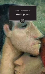 Adam si Eva de Liviu Rebreanu