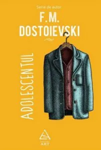 Adolescentul de F.M. Dostoievski