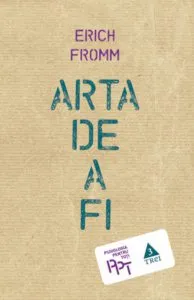 Arta de a fi de Erich Fromm