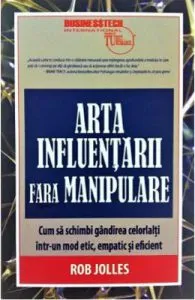 Arta influentarii fara manipulare de Rob Jolles