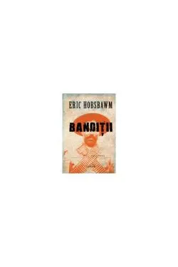 Bandiții de Eric Hobsbawm