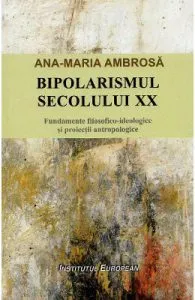 Bipolarismul secolului XX de Ana-Maria Ambrosa