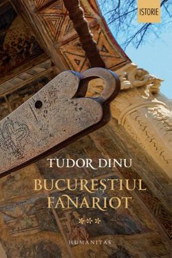 Bucureștiul fanariot (Vol. 3)