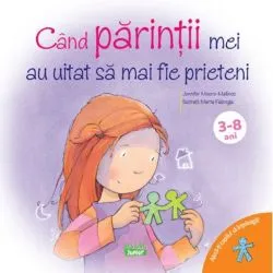 Cand parintii mei au uitat sa mai fie prieten de Jennifer Moore-Mallinos