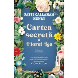 Cartea secreta a Florei Lea de Patti Callahan