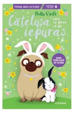 Cățelușa care își dorea să fie iepuraș (Vol. 3) de Bella Swift