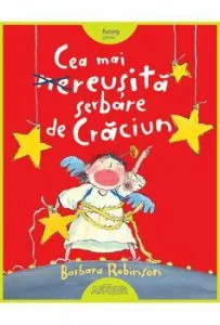Cea mai reusita serbare de Craciun de Barbara Robinson