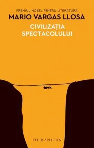 Civilizatia spectacolului de Mario Vargas Llosa