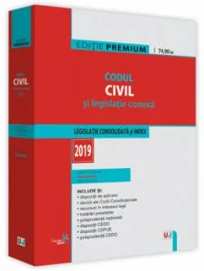 Codul civil si legislatie conexa 2019. Editie Premium de Lupascu Dan