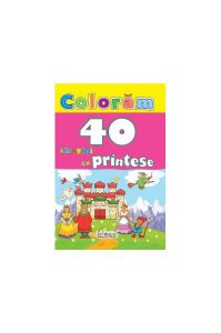 Colorăm. 40 imagini cu prințese