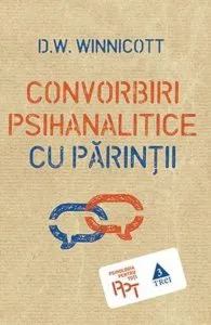 Convorbiri psihanaltice cu parintii de D.W. Winnicott