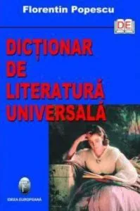 Dictionar de literatura universala de Florentin Popescu