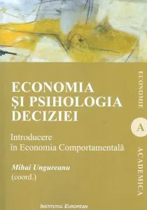 Economia si psihologia deciziei de Mihai Ungureanu