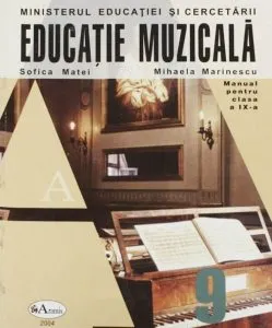 Educatie muzicala. Manual pentru clasa a IX-a de Sofica Matei