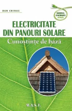 Electricitate din panouri solare de Dan Chiras