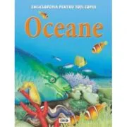 Enciclopedia pentru toti copiii. Oceane de Clare Oliver