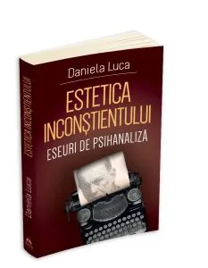 Estetica inconstientului de Daniela Luca