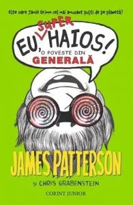 Eu, superhaios! O poveste din generala de James Patterson