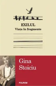 Exilul. Viata in fragmente de Gina Stoiciu