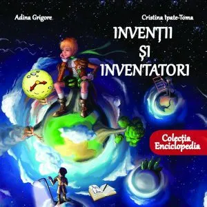 Invenții și inventatori de Adina Grigore
