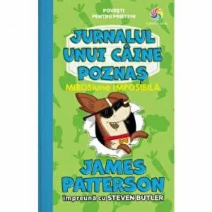 Jurnalul unui caine poznas. Mirosiune imposibila. Vol. 3 de James Patterson