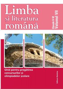 Limba Română. Ghid pentru pregătirea concursurilor și olimpiadelor școlare. Clasele V-VI (Vol. VII)