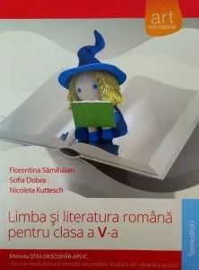 Limba si literatura romana pentru Clasa a V-a, Semestrul I (Metoda stiu-descopar-aplic) de Sofia Dobra