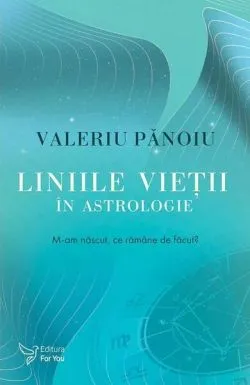 Liniile vieții în astrologie de Valeriu Panoiu