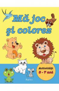 Ma joc si colorez. Activitati 5-7 ani Ed.2019