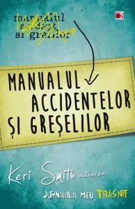Manualul accidentelor si greselilor. Jurnalul meu trasnit de Keri Smith
