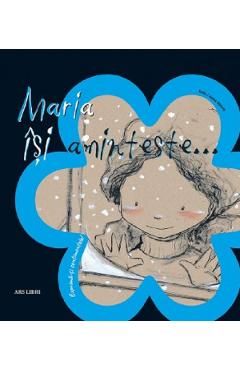 Maria isi aminteste...