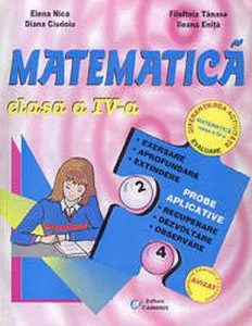 Matematica. Clasa a IV-a. Diferentierea activitatii. Evaluare de Elena Nica