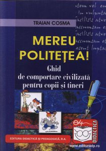 Mereu politetea-ghid de comportare civilizata pentru copii si tineri