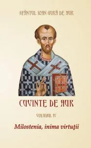 Milostenia, inima virtutii de Sfantul Ioan Gura De Aur