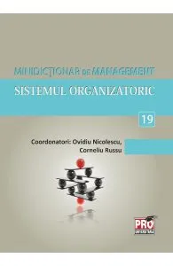Minidictionar De Management 19: Sistemul Organizatoric de Ovidiu Nicolescu