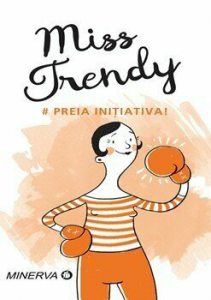 Miss Trendy - Preia initiativa