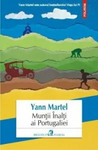 Muntii Inalti ai Portugaliei de Yann Martel